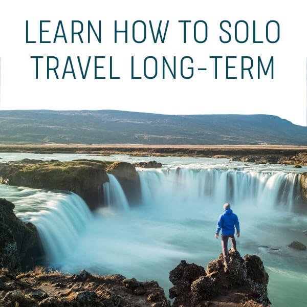 learn how to solo travel long term